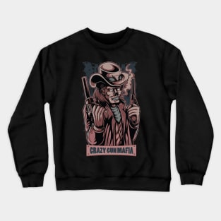 Gun crazy mafia Crewneck Sweatshirt